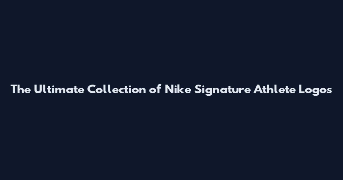 The Ultimate Collection of Nike Signature Athlete Logos