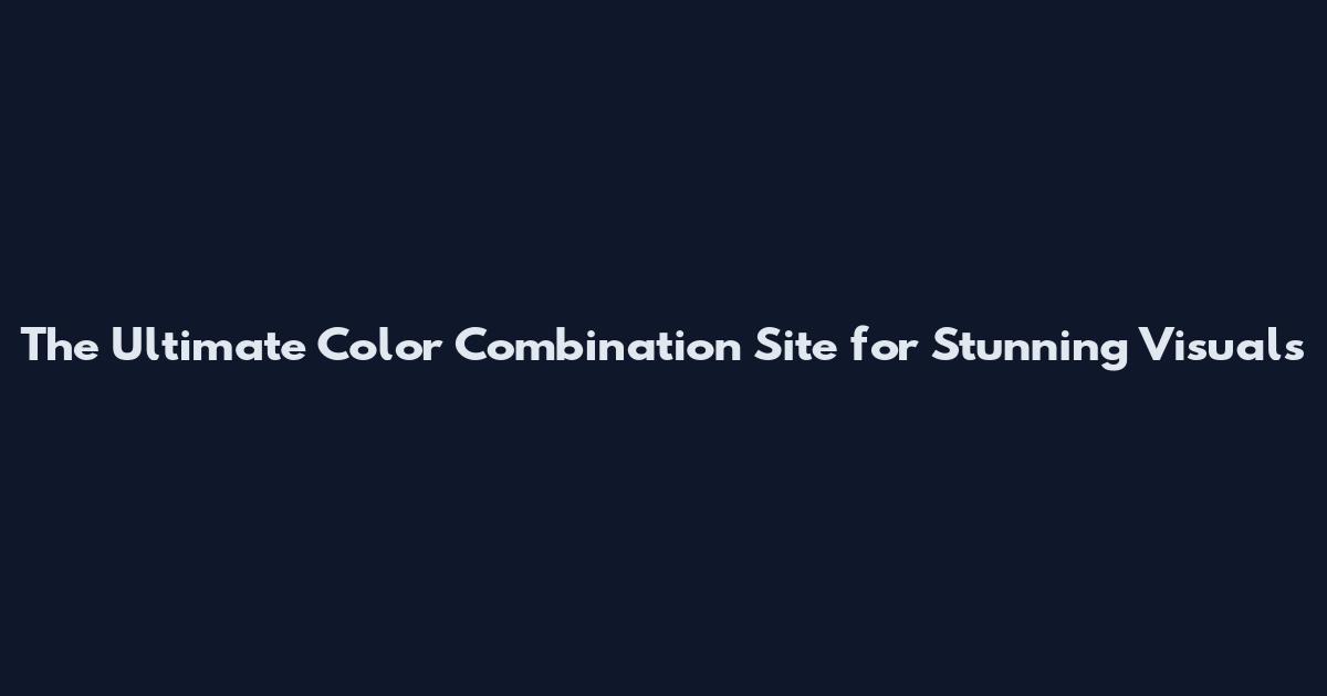 The Ultimate Color Combination Site for Stunning Visuals