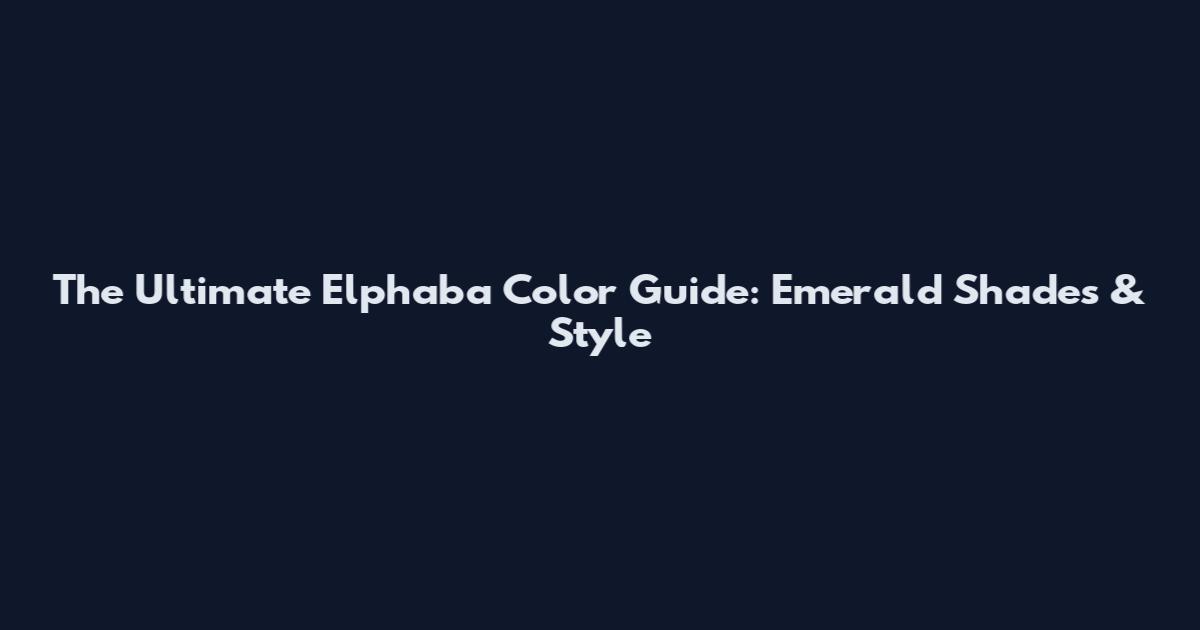 The Ultimate Elphaba Color Guide: Emerald Shades & Style