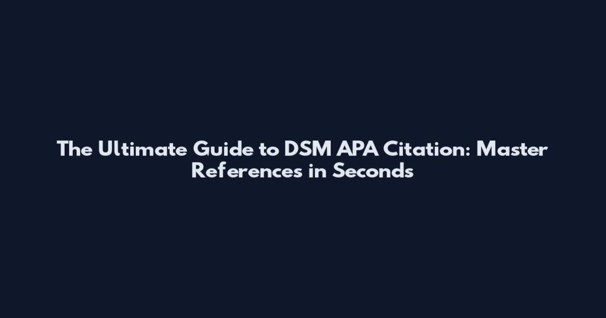 The Ultimate Guide to DSM APA Citation: Master References in Seconds