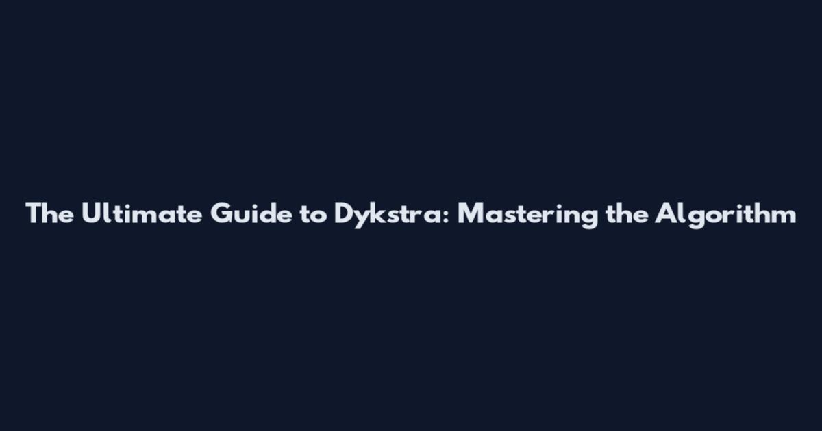 The Ultimate Guide to Dykstra: Mastering the Algorithm