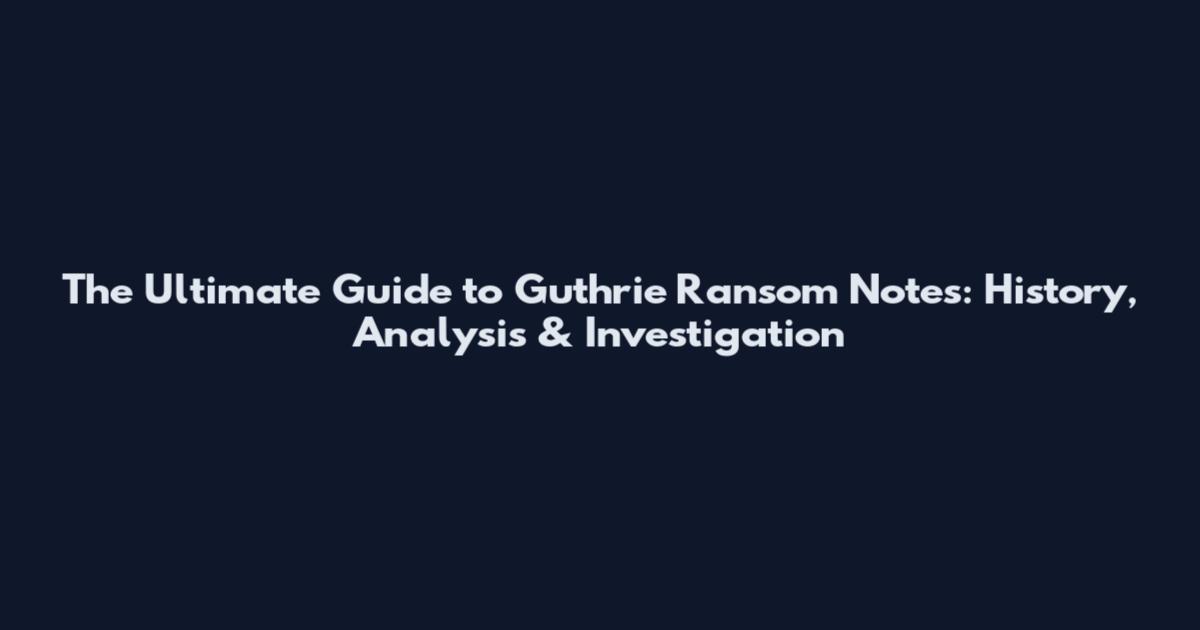 The Ultimate Guide to Guthrie Ransom Notes: History, Analysis & Investigation