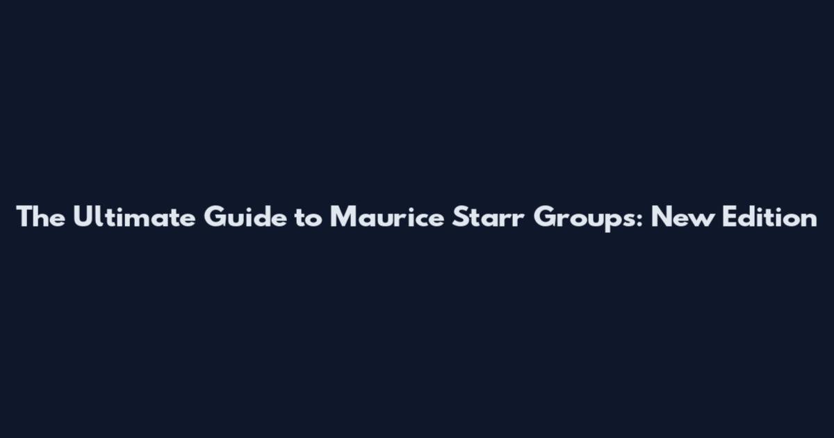 The Ultimate Guide to Maurice Starr Groups: New Edition