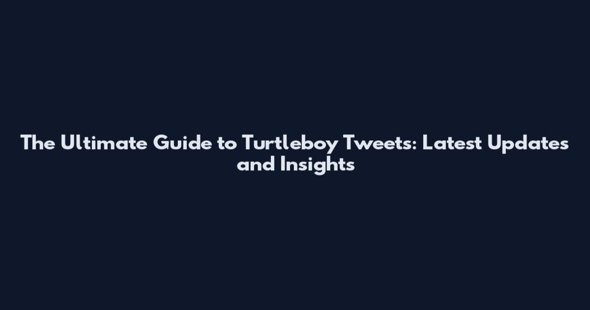 The Ultimate Guide to Turtleboy Tweets: Latest Updates and Insights