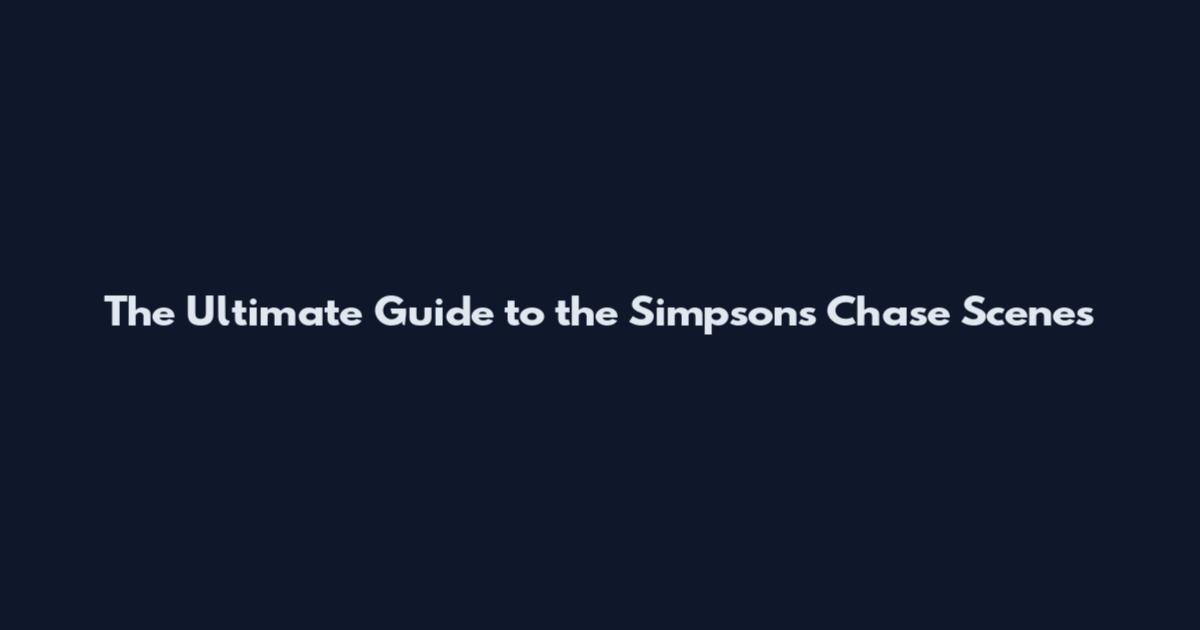 The Ultimate Guide to the Simpsons' Chase Scenes