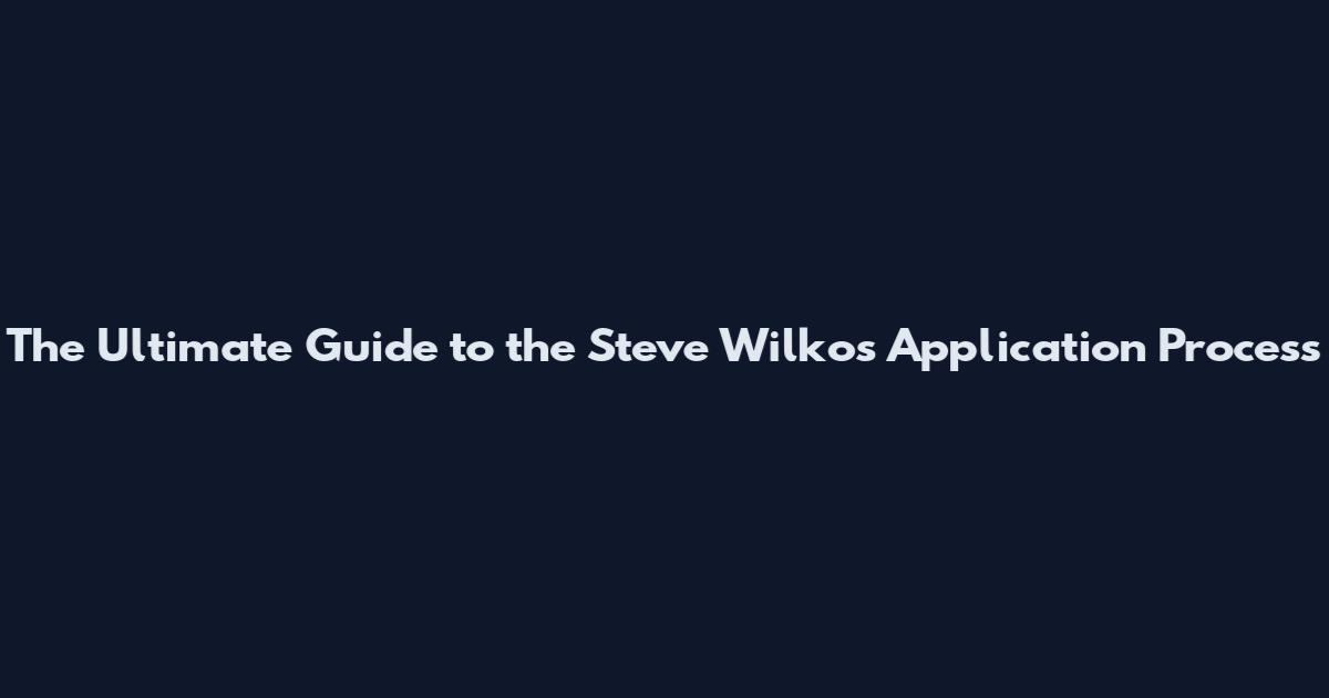 The Ultimate Guide to the Steve Wilkos Application Process