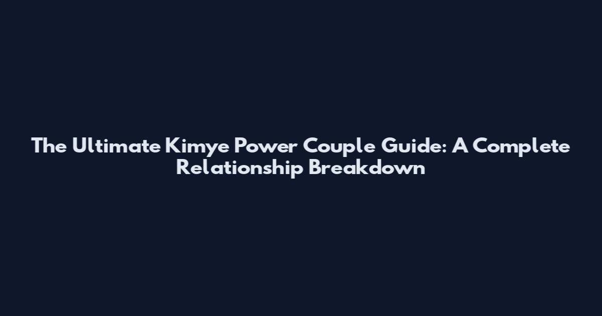 The Ultimate Kimye Power Couple Guide: A Complete Relationship Breakdown