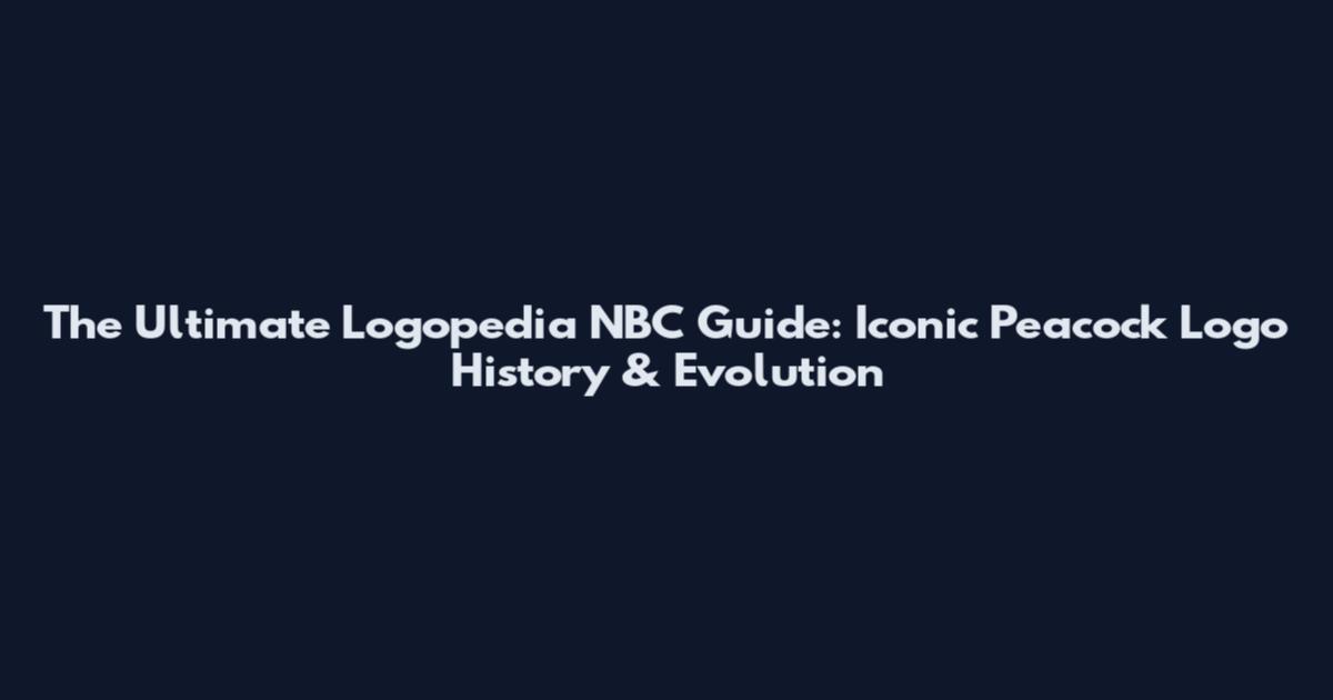 The Ultimate Logopedia NBC Guide: Iconic Peacock Logo History & Evolution