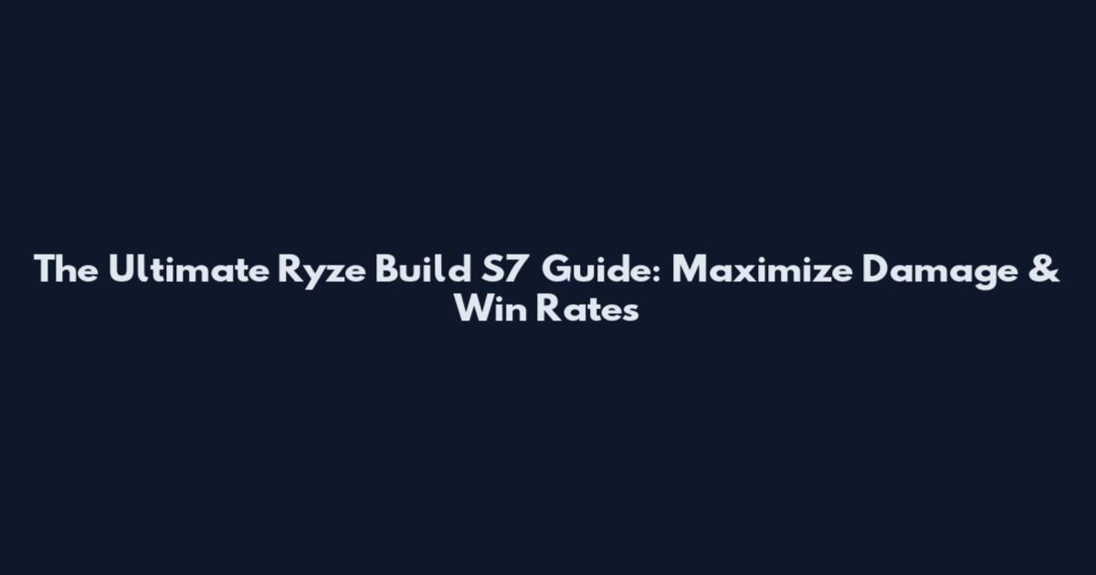 The Ultimate Ryze Build S7 Guide: Maximize Damage & Win Rates