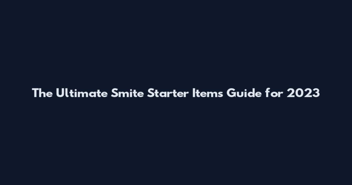 The Ultimate Smite Starter Items Guide for 2023