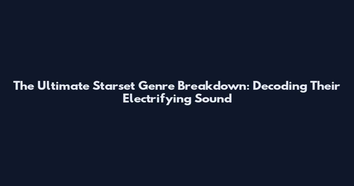 The Ultimate Starset Genre Breakdown: Decoding Their Electrifying Sound