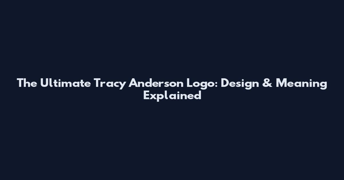 The Ultimate Tracy Anderson Logo: Design & Meaning Explained