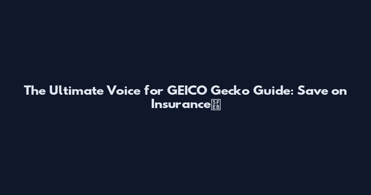 The Ultimate Voice for GEICO Gecko Guide: Save on Insurance快