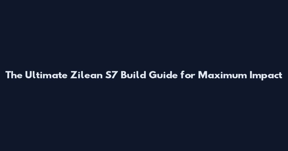 The Ultimate Zilean S7 Build Guide for Maximum Impact