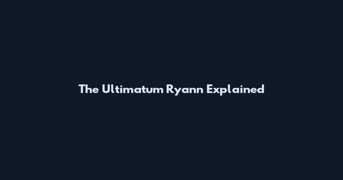 The Ultimatum Ryann Explained