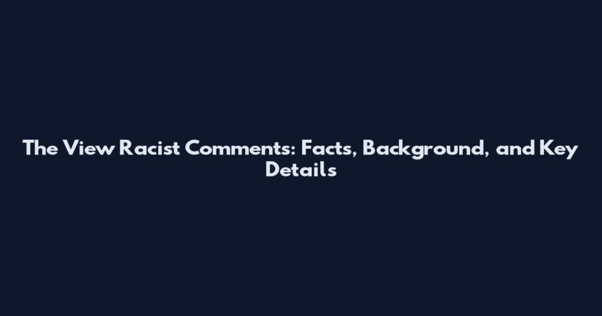 The View Racist Comments: Facts, Background, and Key Details