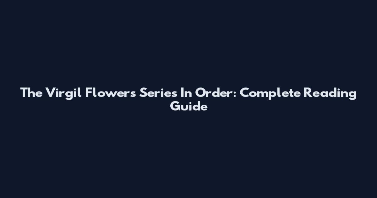 The Virgil Flowers Series In Order: Complete Reading Guide