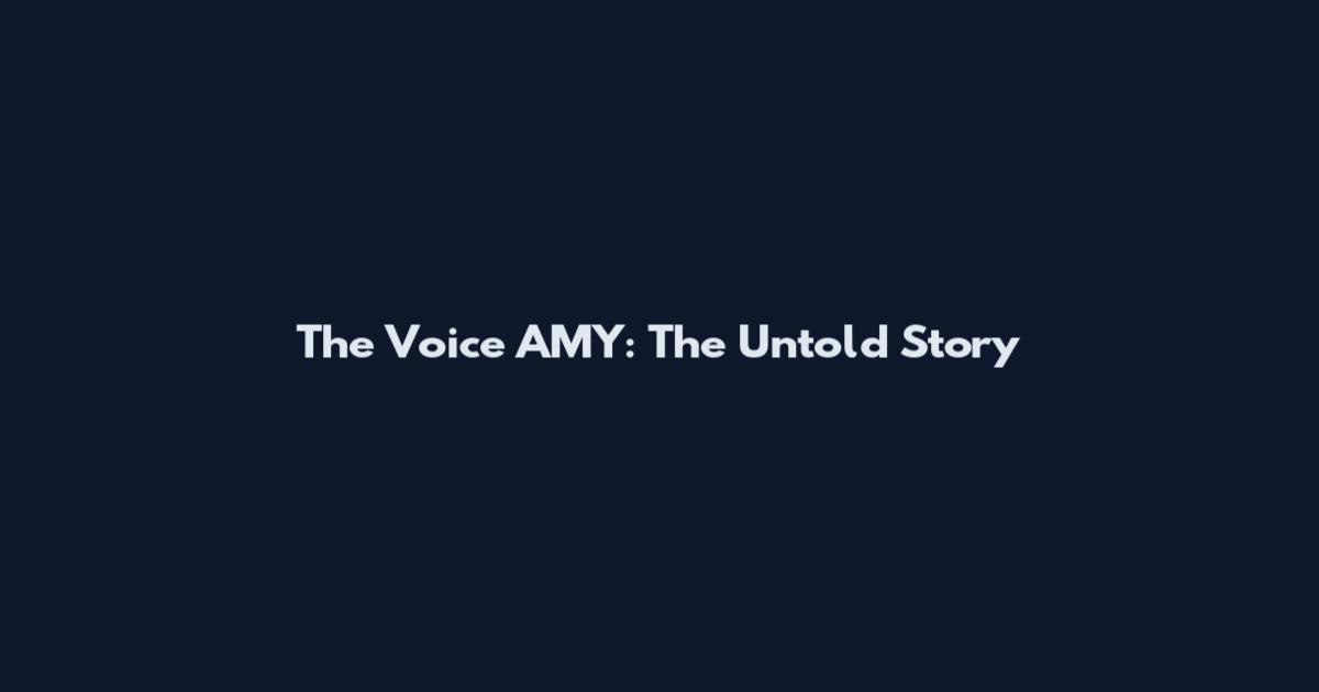 The Voice AMY: The Untold Story
