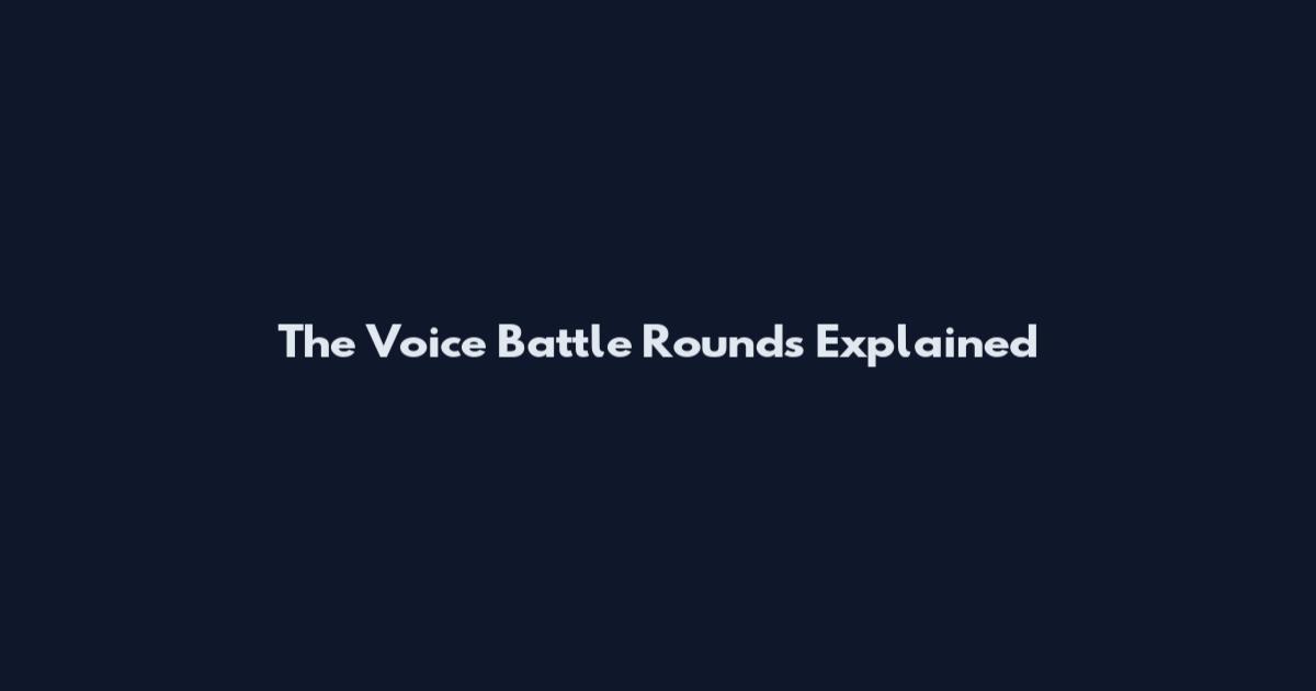 The Voice Battle Rounds Explained