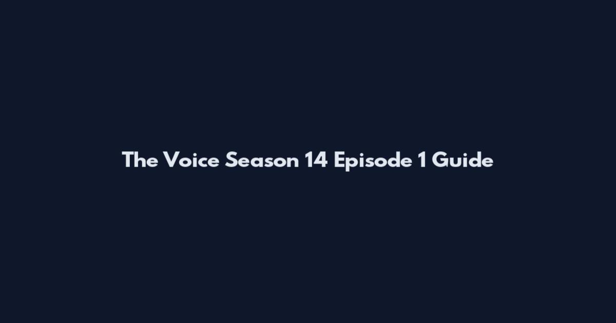 The Voice Season 14 Episode 1 Guide