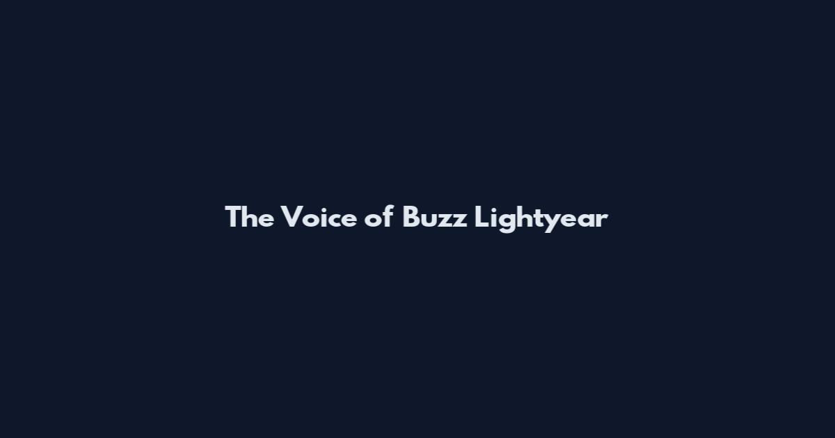 The Voice of Buzz Lightyear