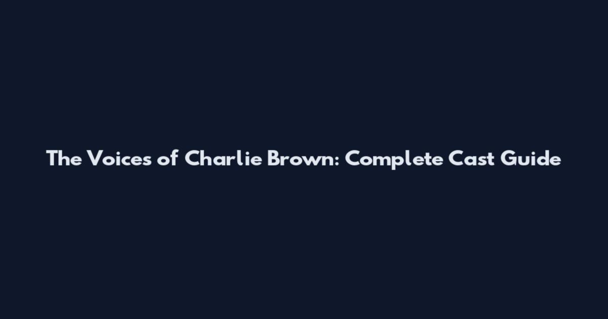 The Voices of Charlie Brown: Complete Cast Guide