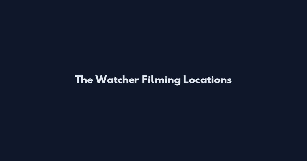 The Watcher Filming Locations