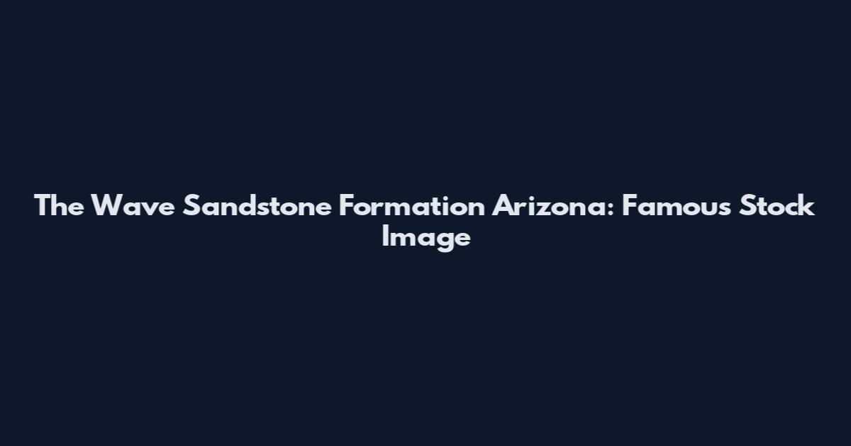 The Wave Sandstone Formation Arizona: Famous Stock Image