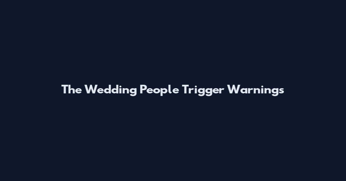 The Wedding People Trigger Warnings