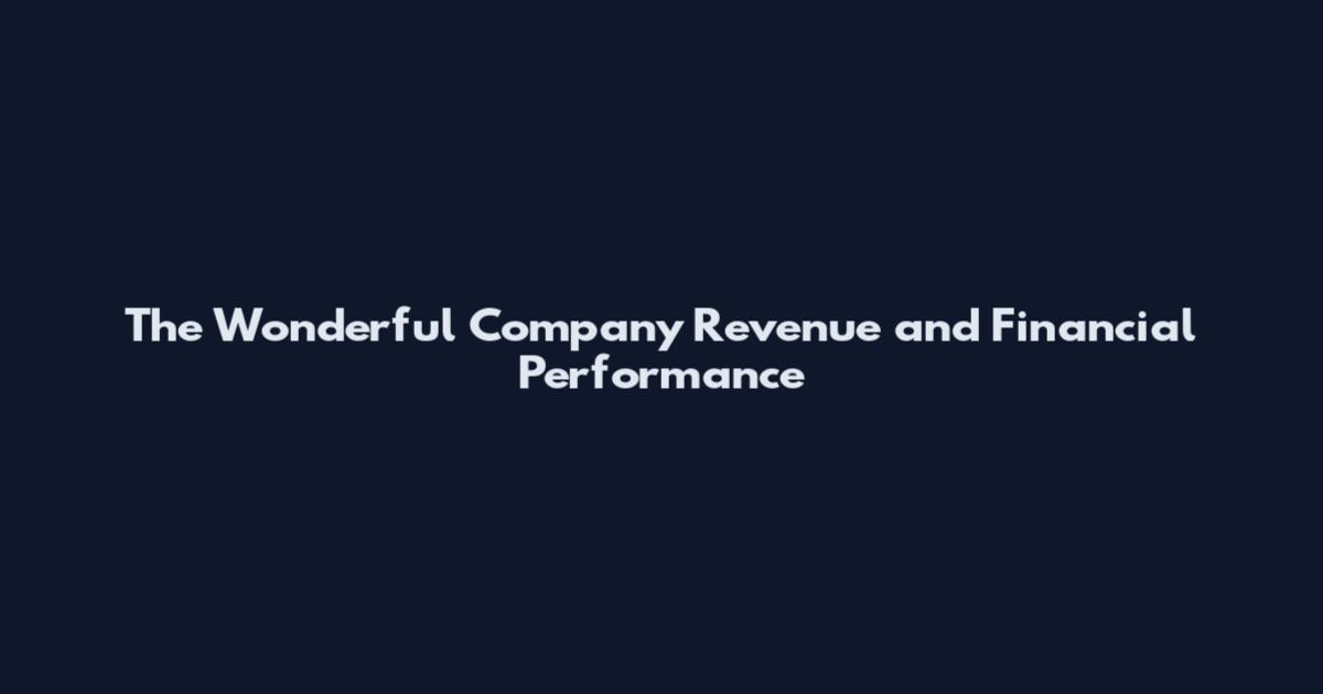 The Wonderful Company Revenue and Financial Performance