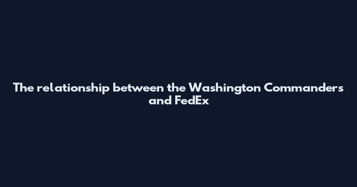 The relationship between the Washington Commanders and FedEx