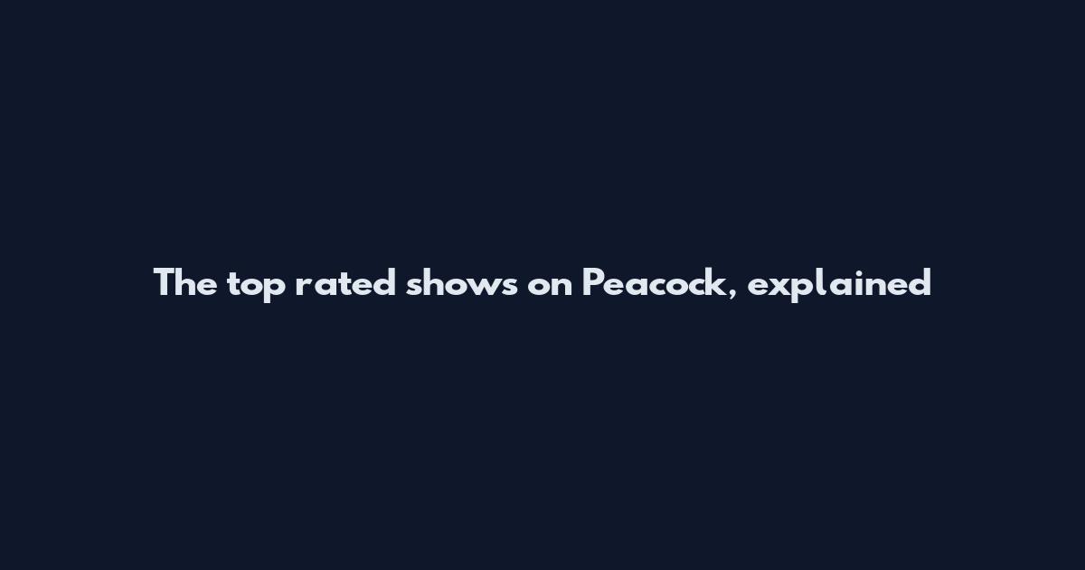 The top rated shows on Peacock, explained