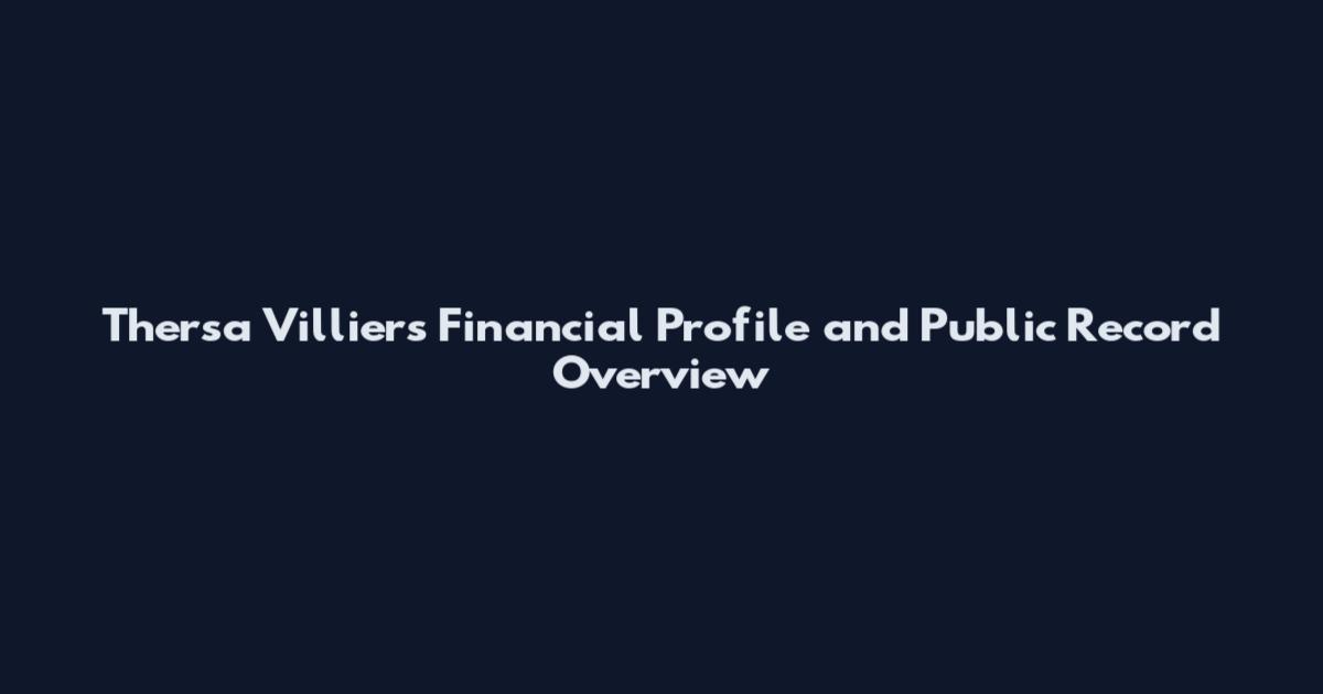 Thersa Villiers Financial Profile and Public Record Overview