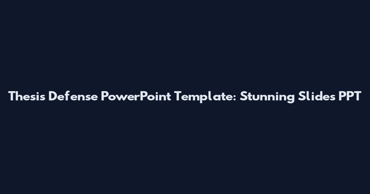 Thesis Defense PowerPoint Template: Stunning Slides PPT