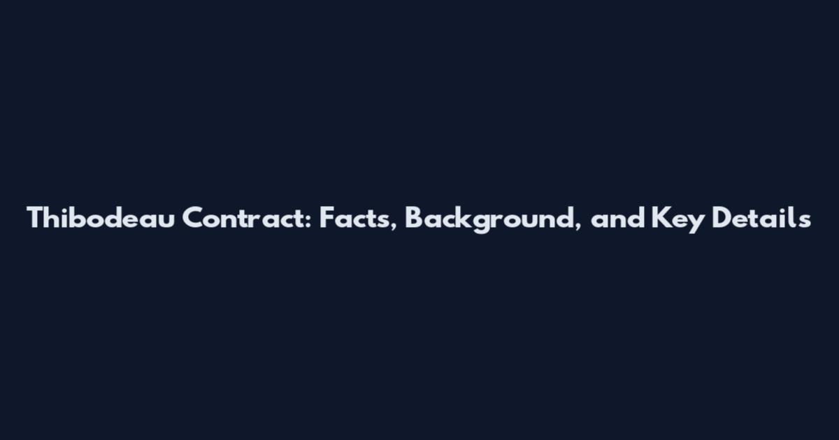 Thibodeau Contract: Facts, Background, and Key Details