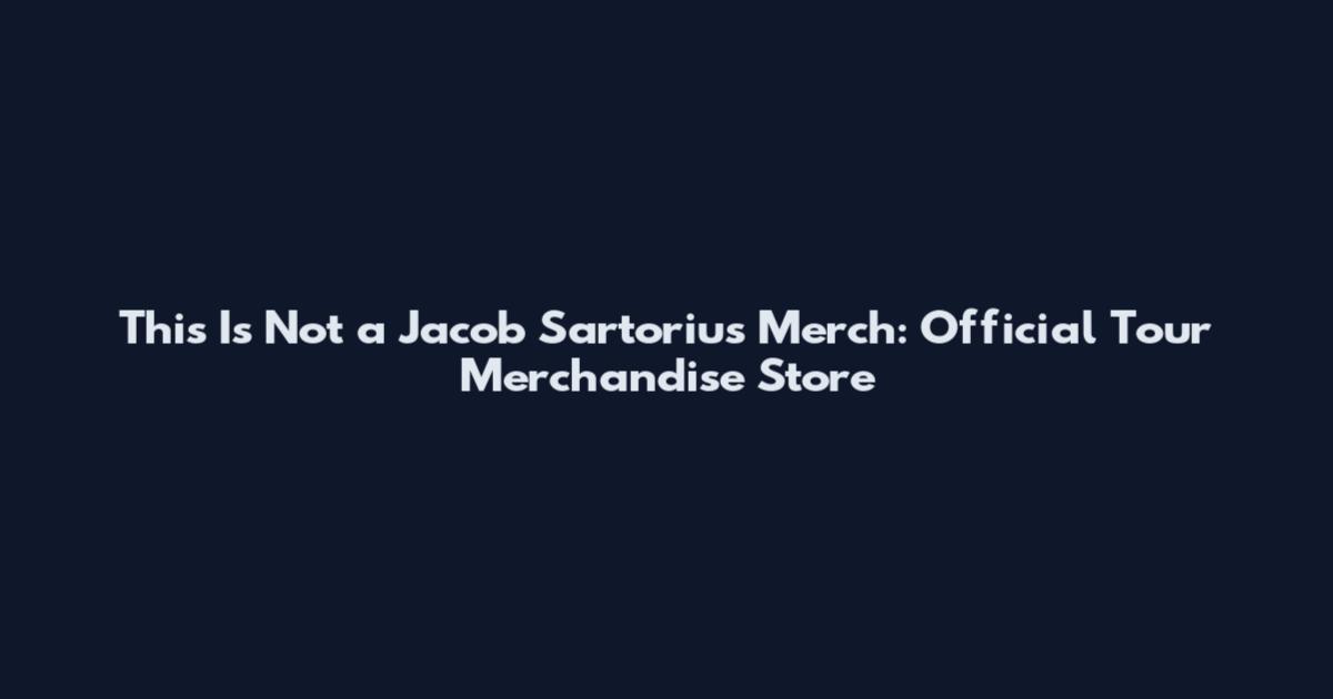 This Is Not a Jacob Sartorius Merch: Official Tour Merchandise Store