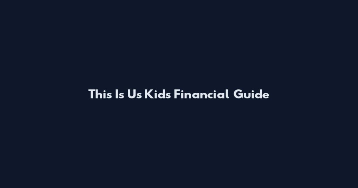 This Is Us Kids Financial Guide