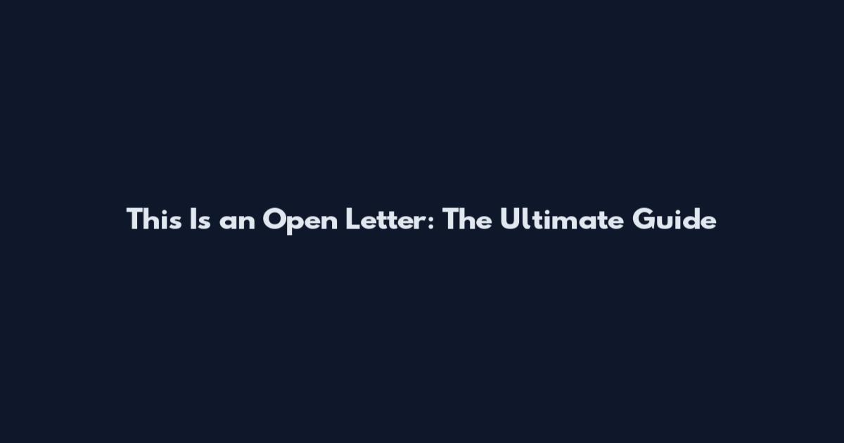 This Is an Open Letter: The Ultimate Guide