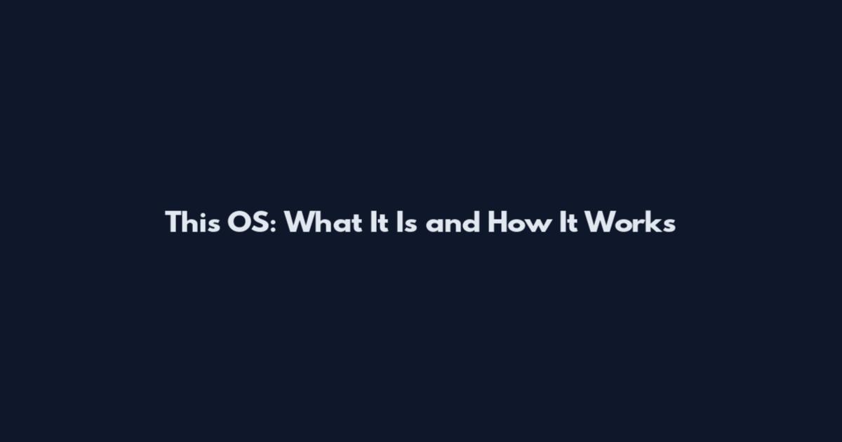 This OS: What It Is and How It Works