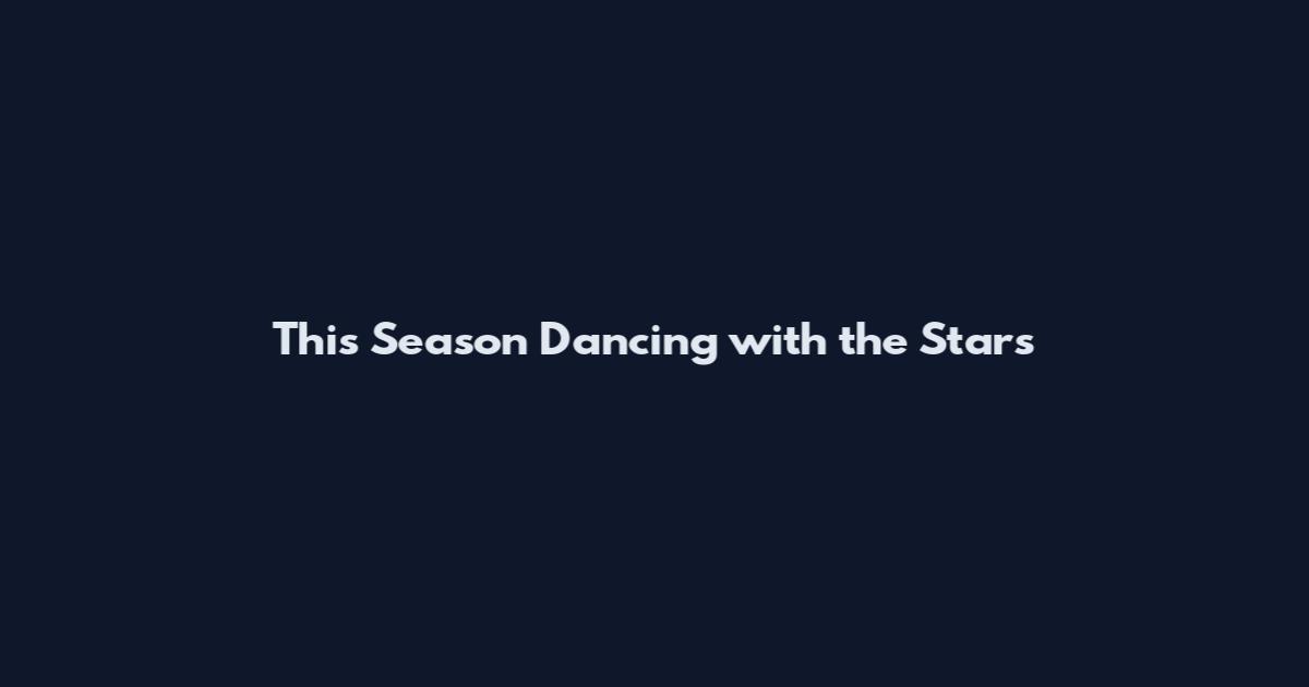 This Season Dancing with the Stars