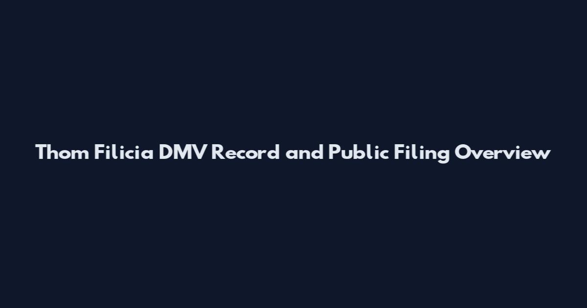 Thom Filicia DMV Record and Public Filing Overview