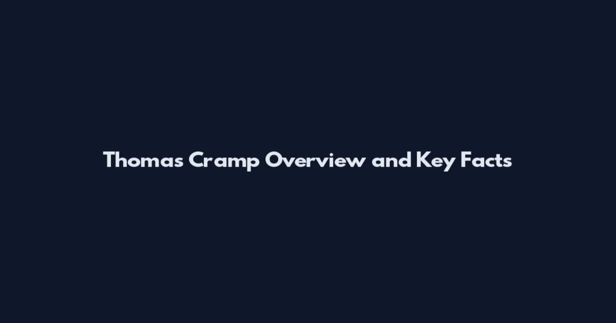Thomas Cramp Overview and Key Facts
