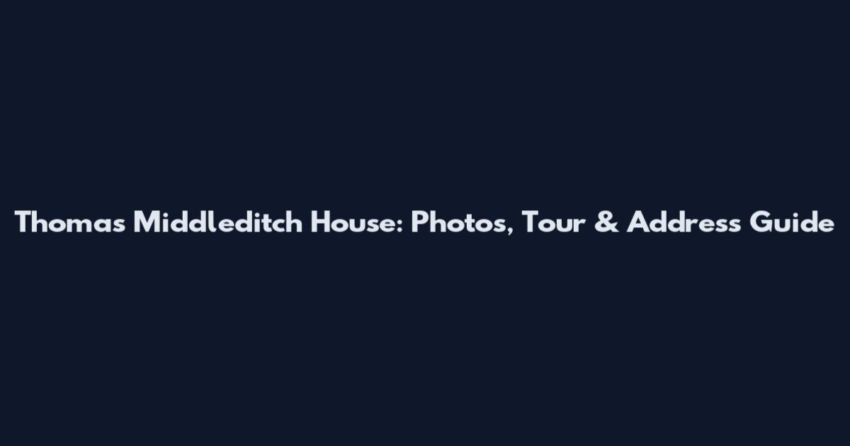 Thomas Middleditch House: Photos, Tour & Address Guide