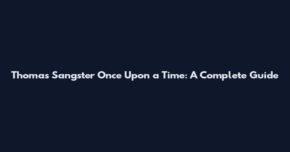 Thomas Sangster Once Upon a Time: A Complete Guide