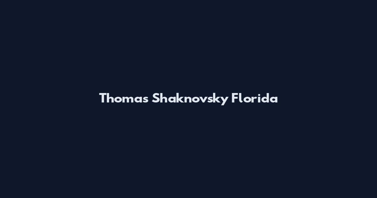 Thomas Shaknovsky Florida