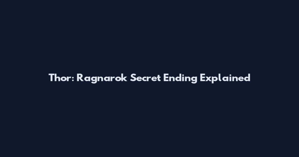Thor: Ragnarok Secret Ending Explained