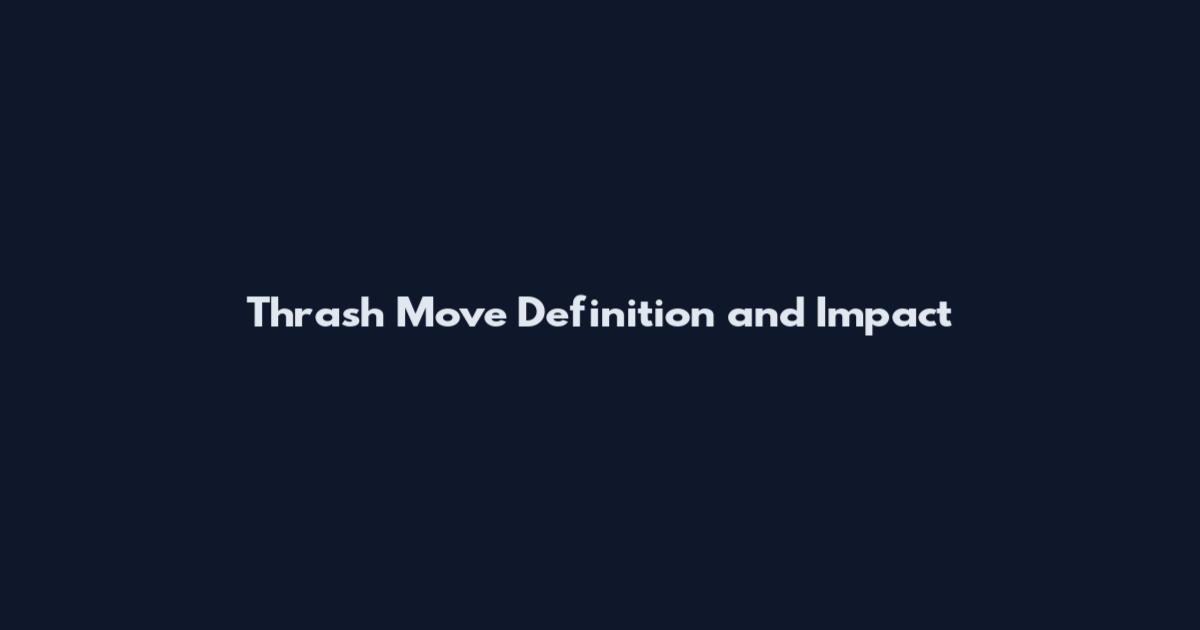 Thrash Move Definition and Impact
