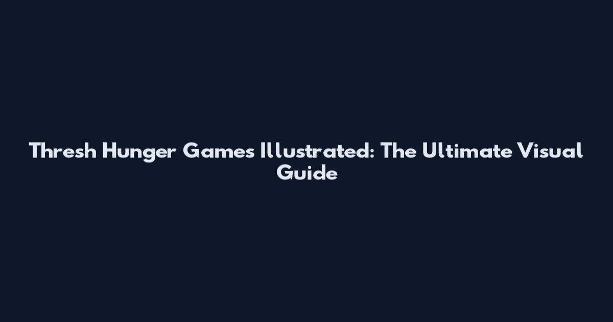 Thresh Hunger Games Illustrated: The Ultimate Visual Guide