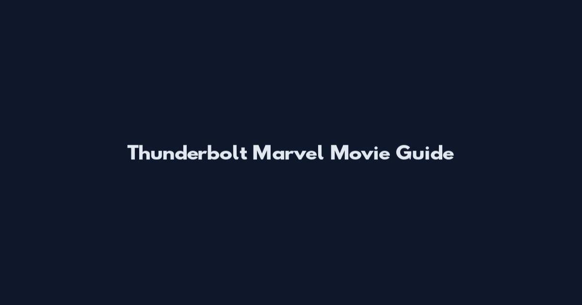 Thunderbolt Marvel Movie Guide