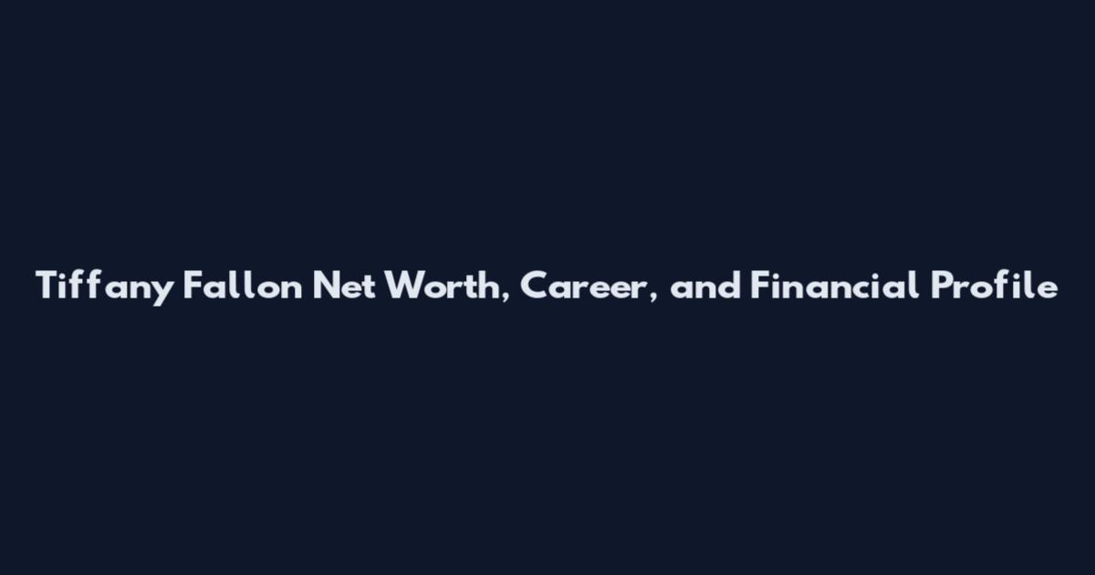 Tiffany Fallon Net Worth, Career, and Financial Profile